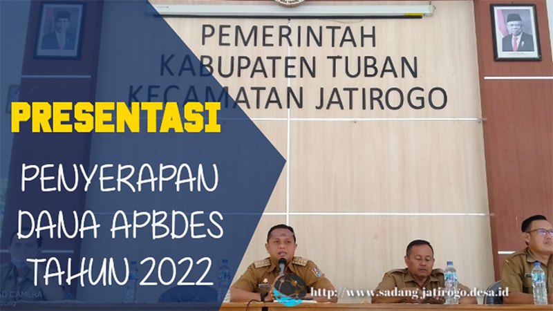 PEMAPARAN PENYERAPAN DANA APBDES TAHUN 2022 OLEH SEKRETARIS DESA SE-KECAMATAN JATIROGO