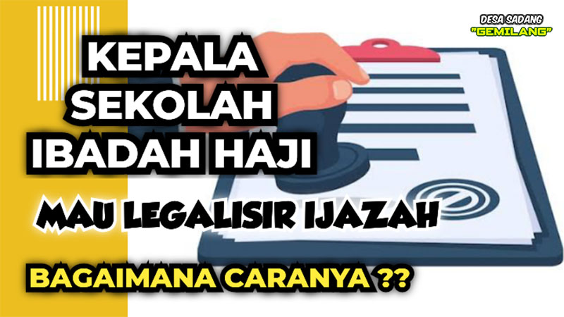 MAU MINTA LEGALISIR IJAZAH, NAMUN KEPALA SEKOLAH SEDANG BERIBADAH HAJI ? BEGINI CARANYA 