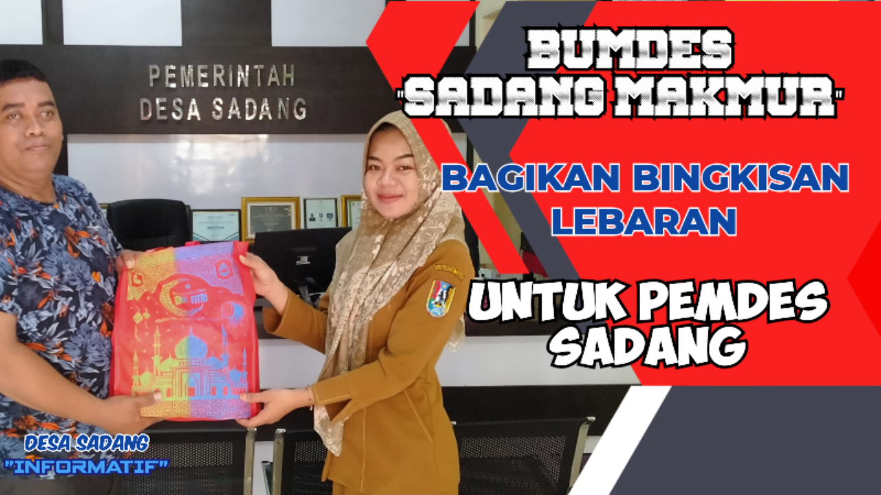 BINGKISAN LEBARAN DARI BUMDES SADANG MAKMUR UNTUK PEMDES SADANG